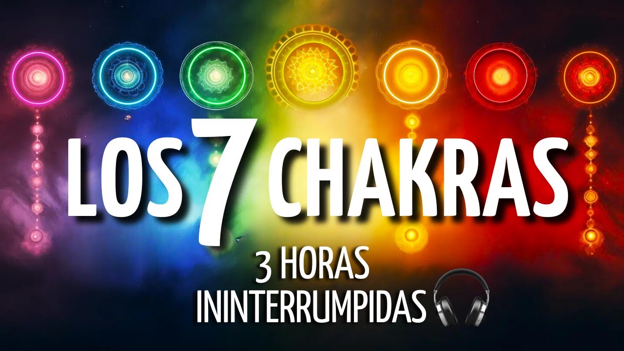 🎧3 Horas ININTERRUMPIDAS para DESBLOQUEAR y EQUILIBRAR los 7 CHAKRAS | SANACIÓN COMPLETA💫
