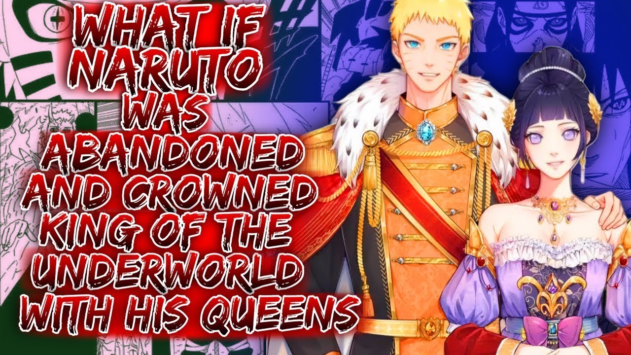 What If Naruto Was Abandoned And Crowned King Of The Underworld With His Queens ||