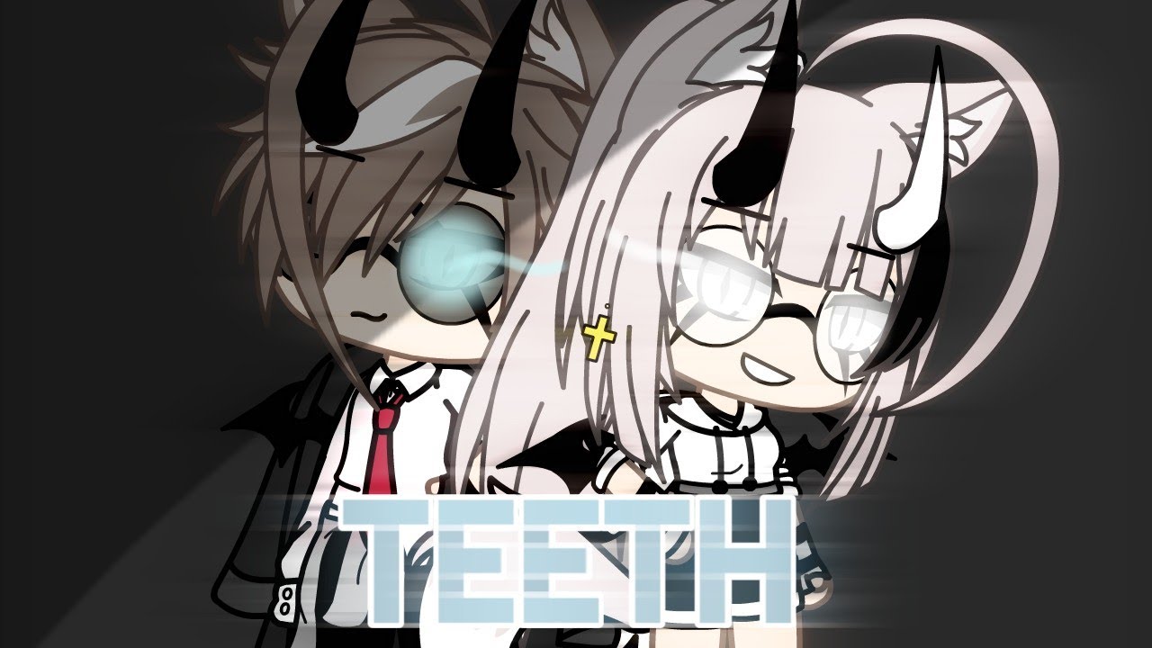 ✨🖤|| Teeth || GLMV || Kąžu || 🖤✨