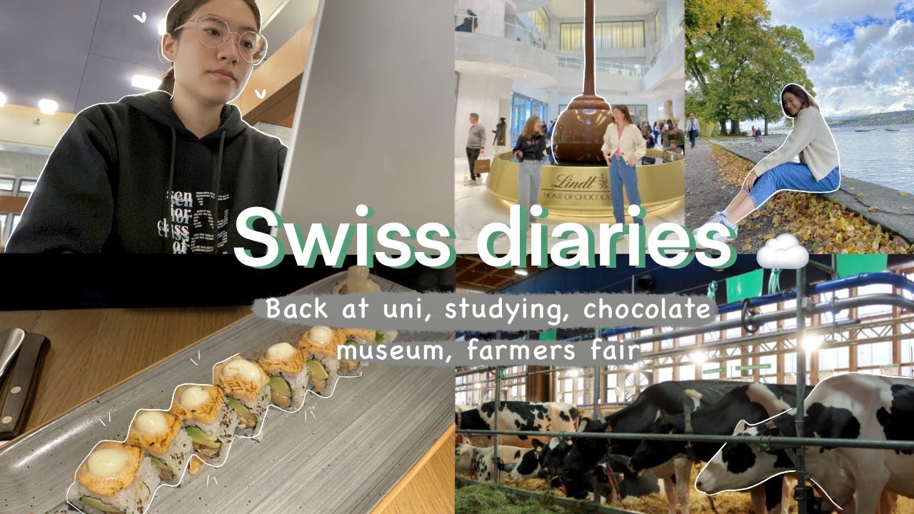 Swiss diaries: days in my life back at uni, chocolate museum, farmers fair