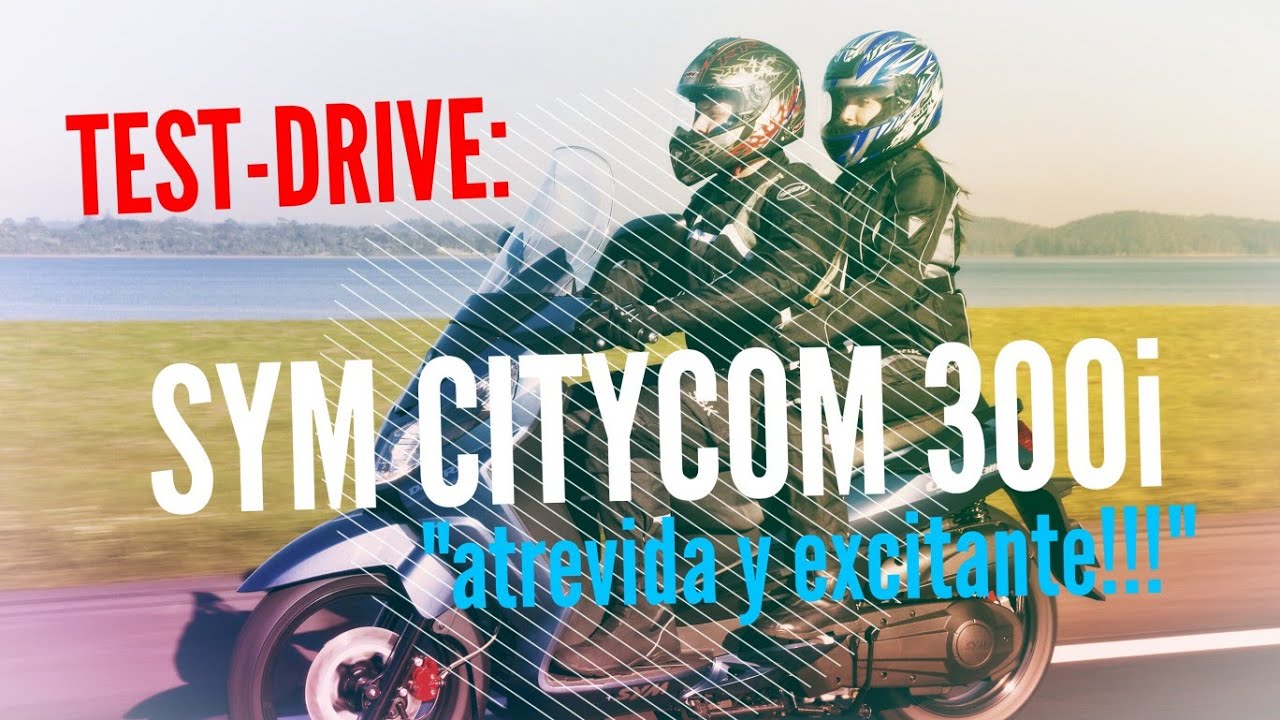 🤩 TEST DRIVE: SYM CITYCOM 300i - S 🤩 / atrevida y excitante!!! (camina durísimo!!!)