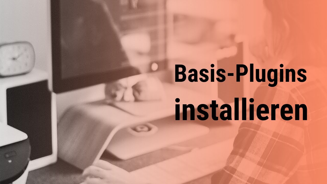 WordPress: Installation Basis-Plugins für den Betrieb mit Elementor