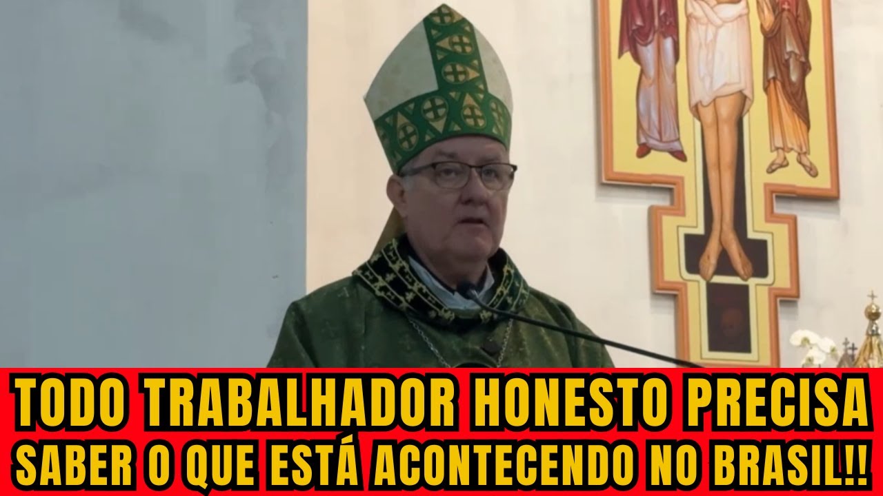 TODO TRABALHADOR HONESTO PRECISA SABER O QUE ESTÁ ACONTECENDO NO BRASIL BISPO DOM ADAIR JOSÉ GUIM.