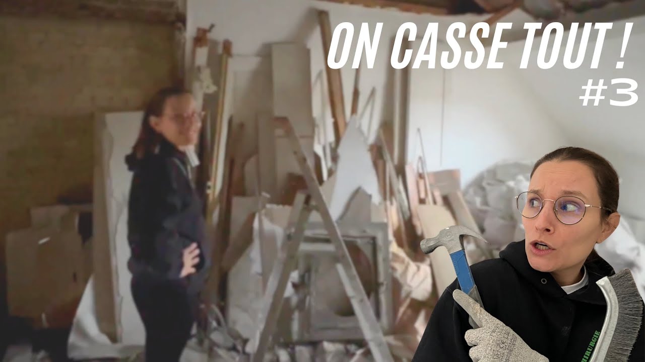 #3 Rénovation maison : on casse tout !!!