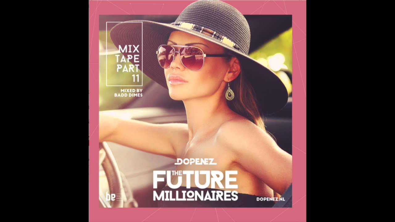 Dopenez 'The Future Millionaires' Mixtape 11 Mixed By Badd Dimes