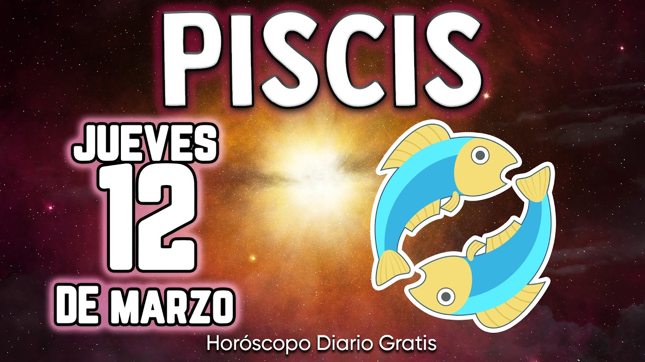 😨TU VIDA CÁMBIARA DESPUES DE ESTE MOMENTO🤬❌ piscis ♓ Horóscopo diario 12 DE MARZO 2026 🔮 horóscopo
