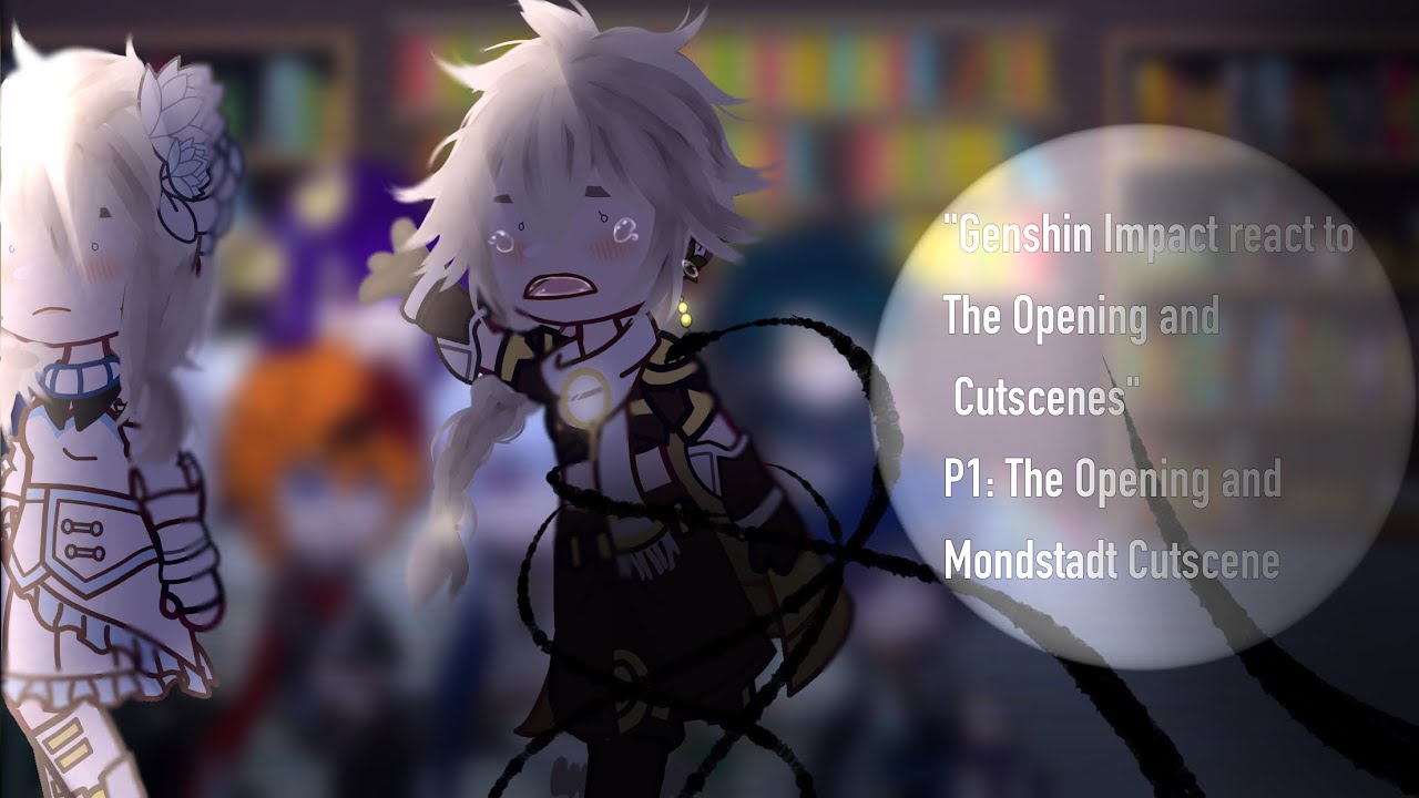 Genshin Impact react to Cutscenes -  The Opening and Mondstadt Cutscene || Genshin Impact || 🤡