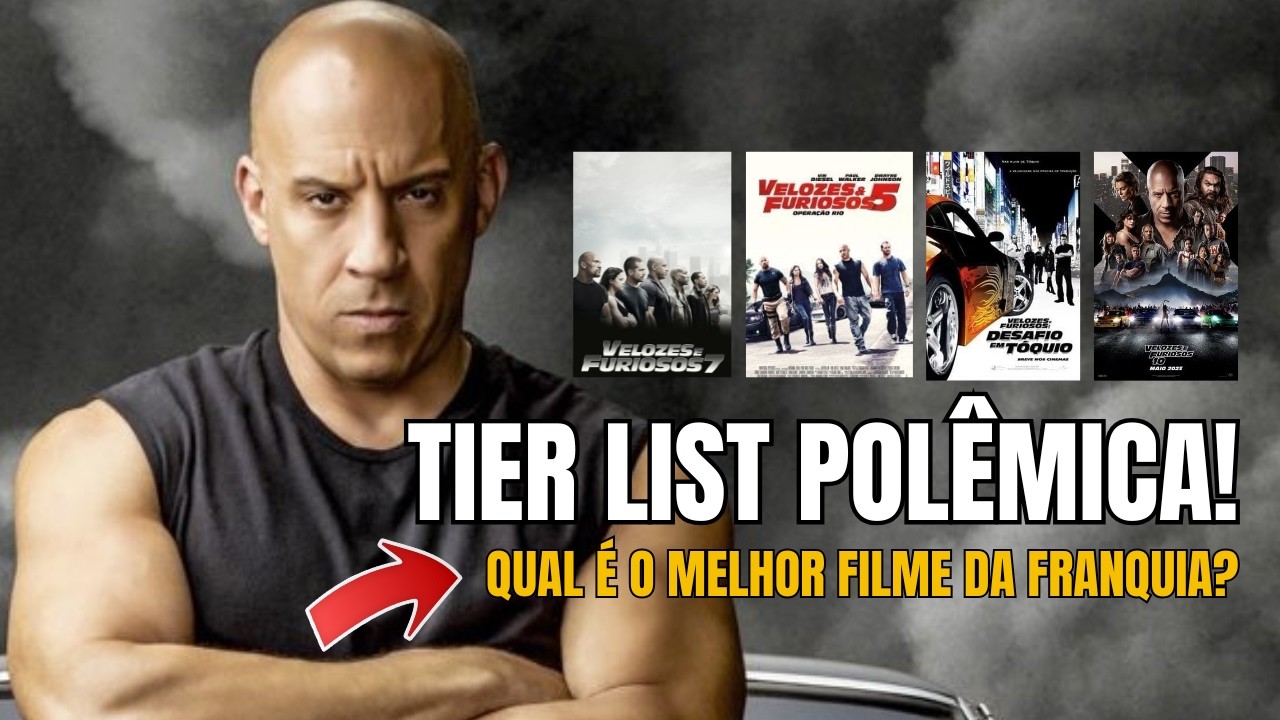 Velozes e Furiosos – Tier List: Qual é o Melhor e o Pior Filme?