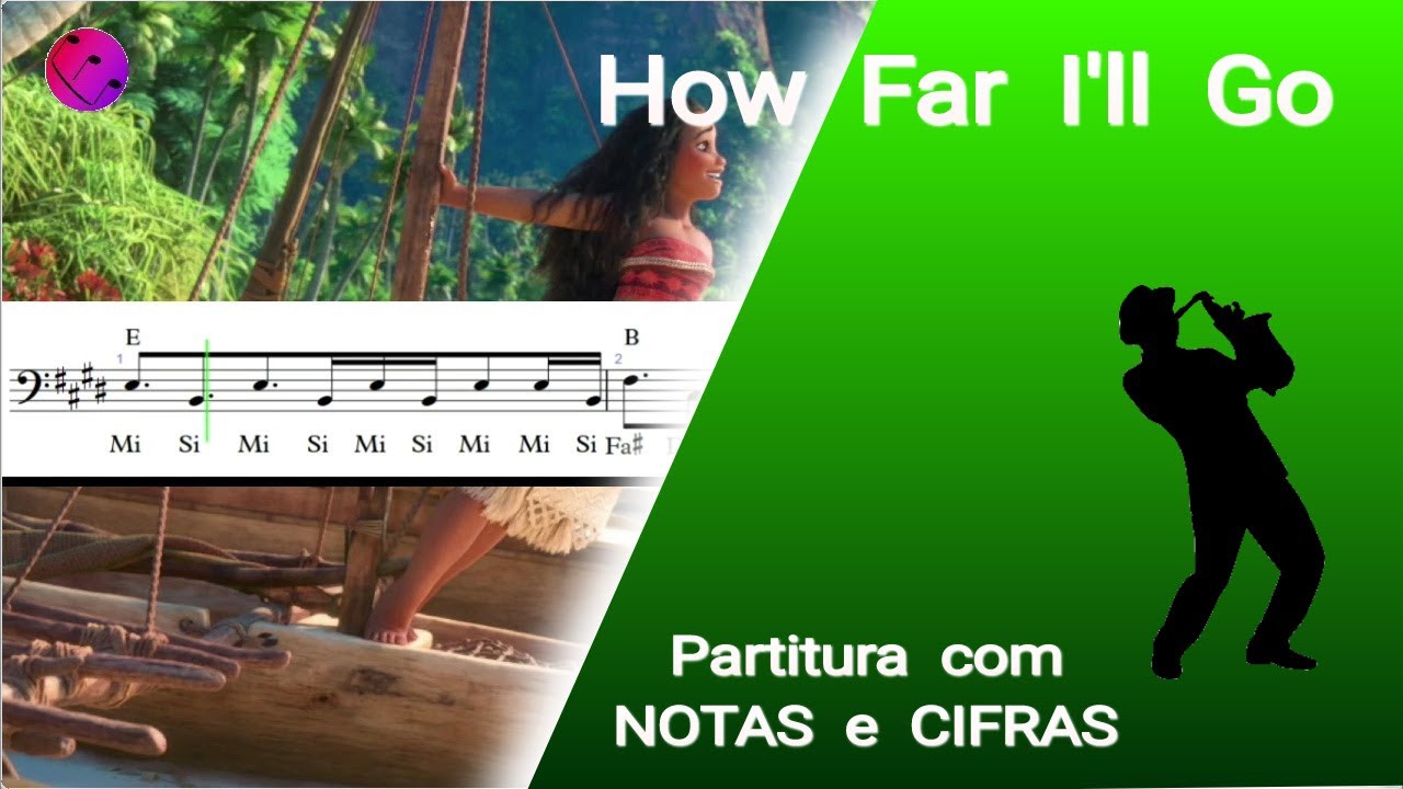 How Far I'll Go (Moana) | Partitura p/ Sax Alto +  Cifras p/ Teclado, Violão, Ukulele.