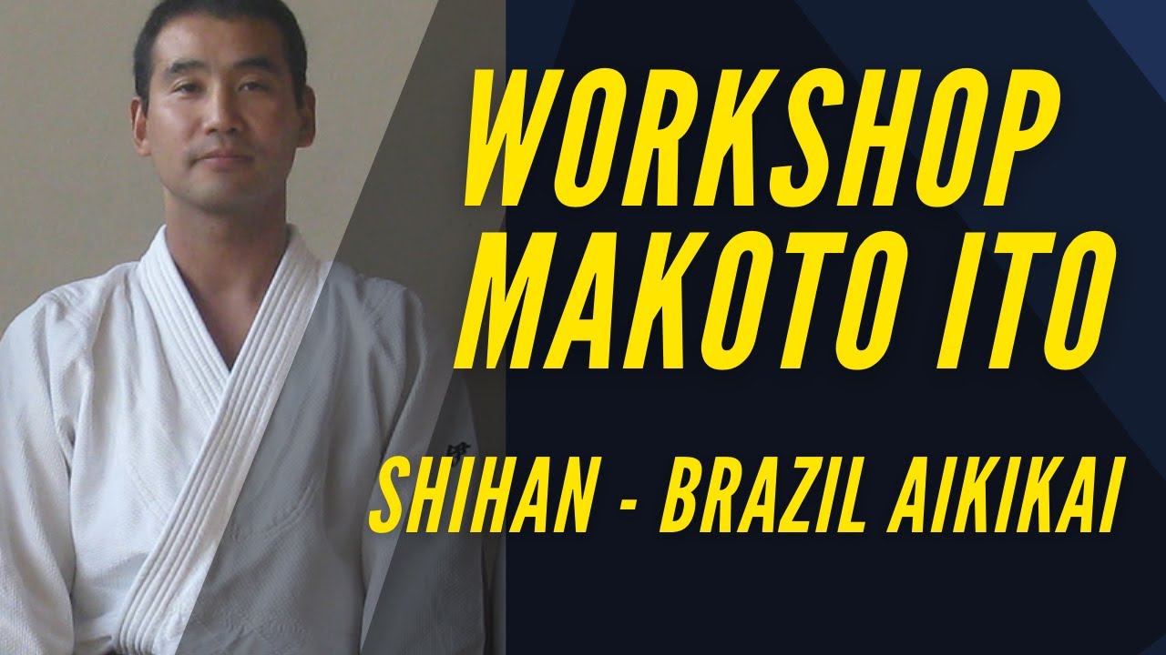 Workshop Makoto Ito Shihan - Brazil Aikikai - 08/2018