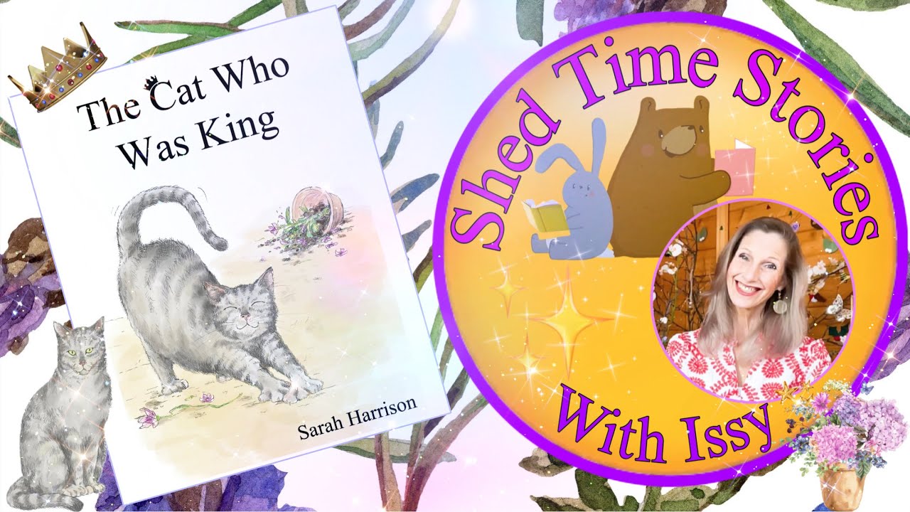 The Cat Who Was King | Shed Time Stories With Issy