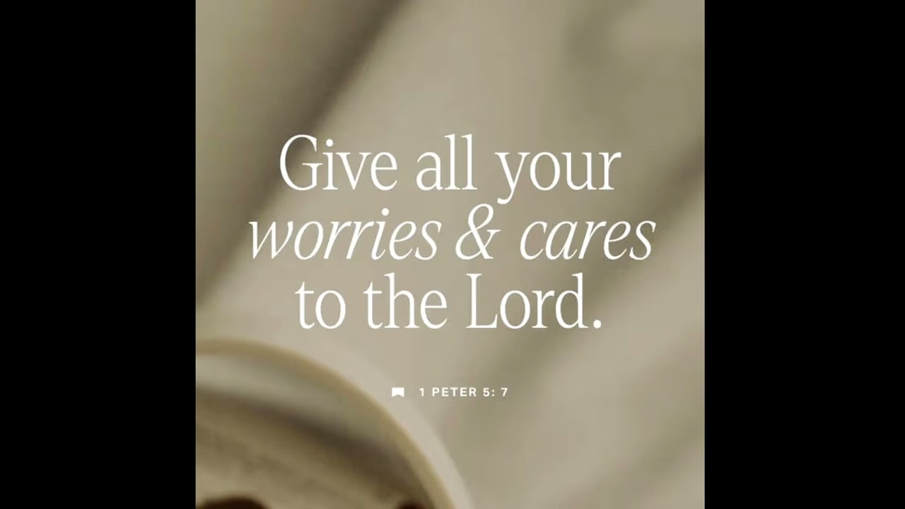1. Peter 5:7 - Give all your worries & cares to the Lord - Verse Of The Day