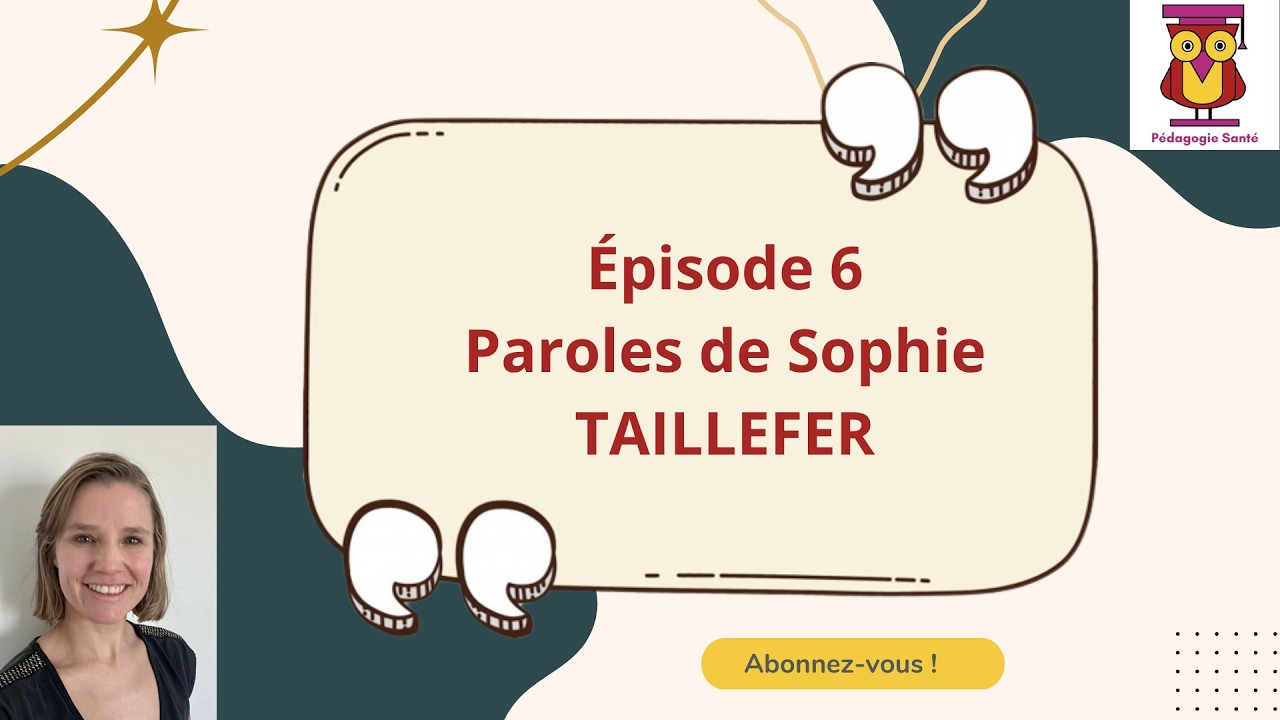 Paroles de Formateurs - Épisode 6 - Paroles de Sophie TAILLEFER