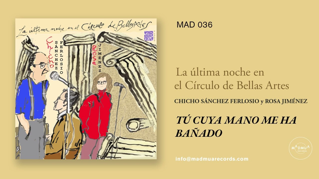 Chicho Sánchez Ferlosio y Rosa Jiménez - Tú cuya mano me ha bañado (1998)