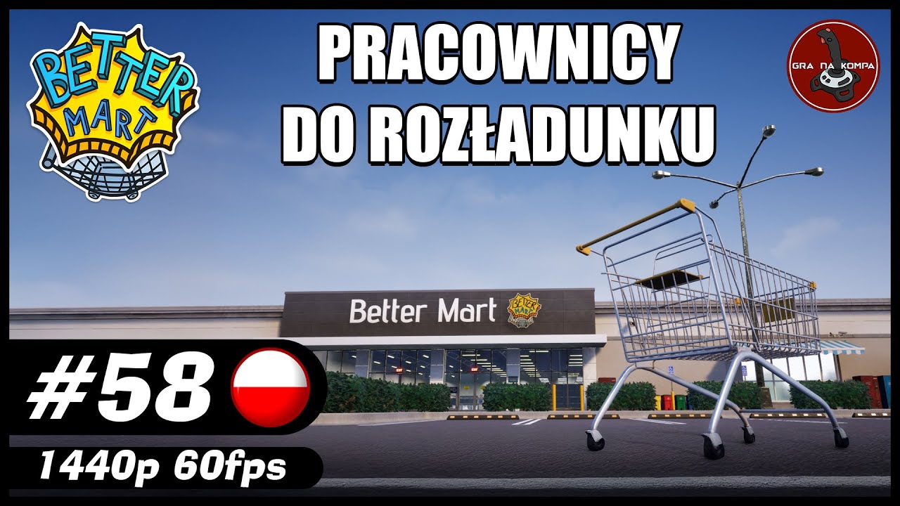 Pracownicy do rozładunku || #58 || Better Mart gameplay PL