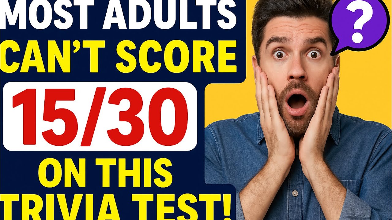 Most Adults Can&rsquo;t Score 15/30 On This Trivia Test!🧠📚