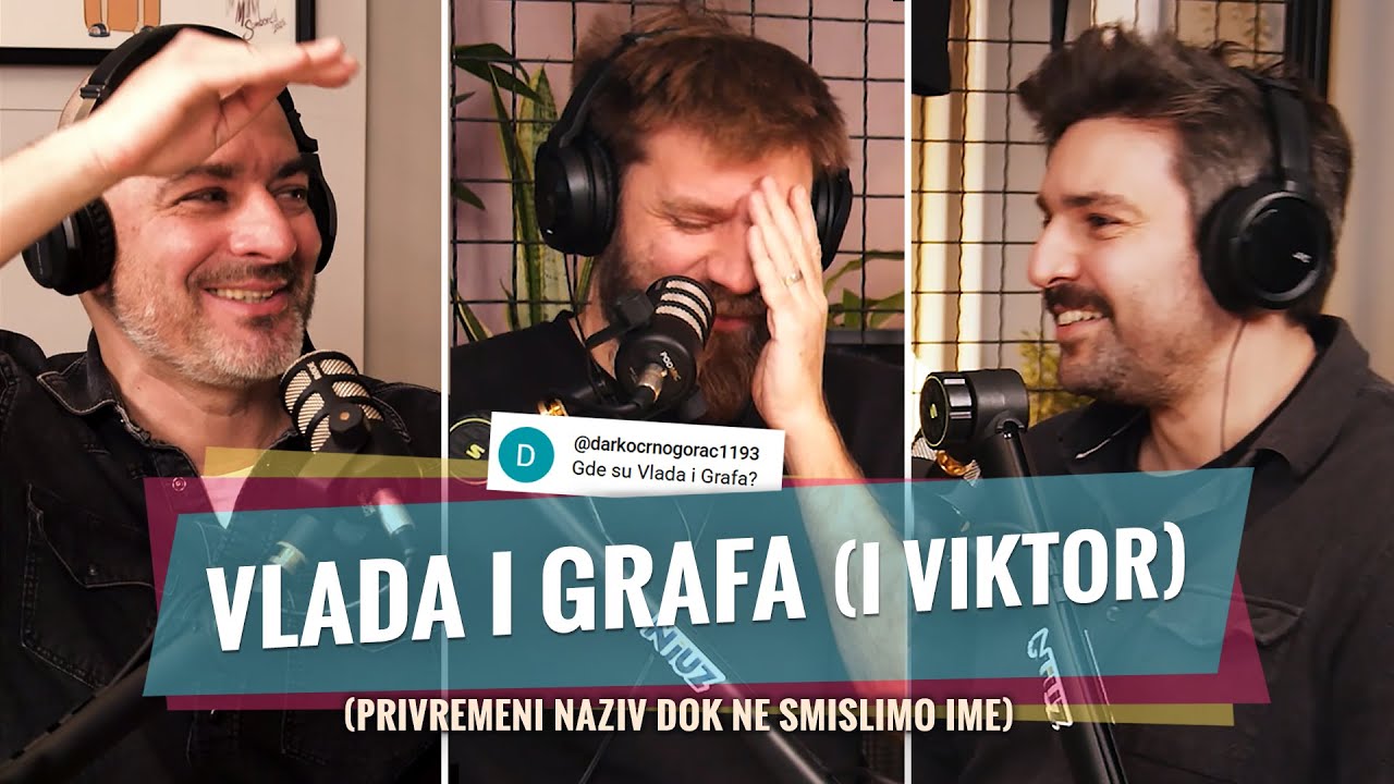 Vlada, Grafa i Viktor Podkast - Pilot epizoda