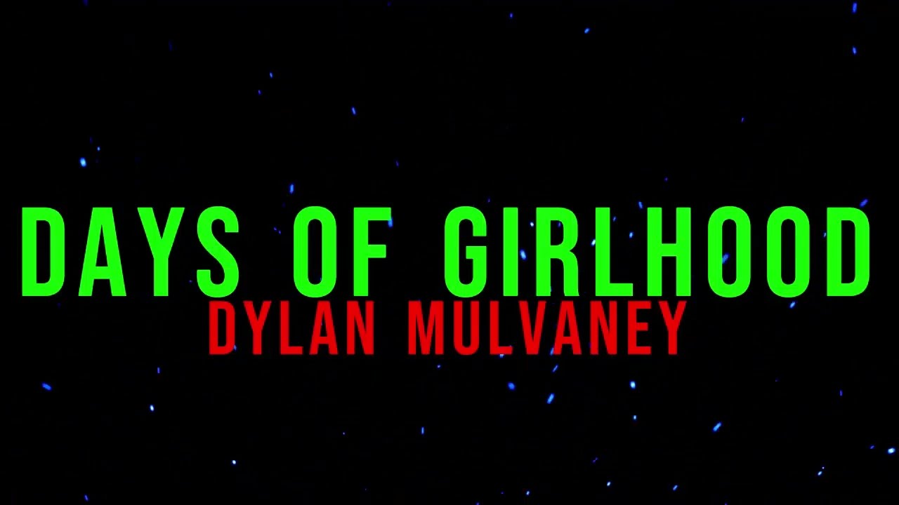 Dylan Mulvaney - Days of Girlhood (Lyrics)