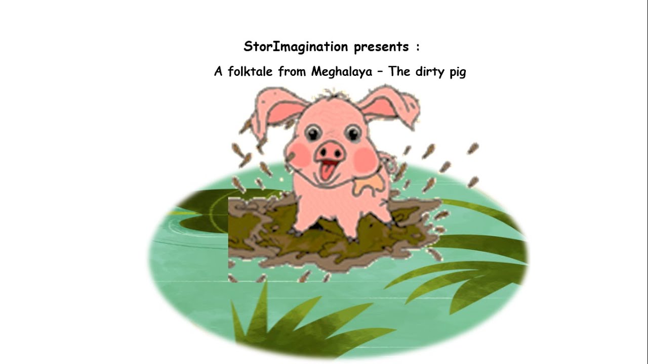 The dirty pig - A folktale from Meghalaya 