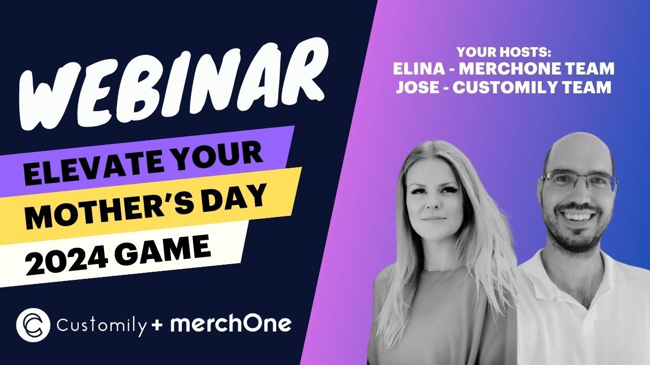 Live Webinar - Elevate your Mother's Day Game with merchOne and Customily! Product ideas to sell✨