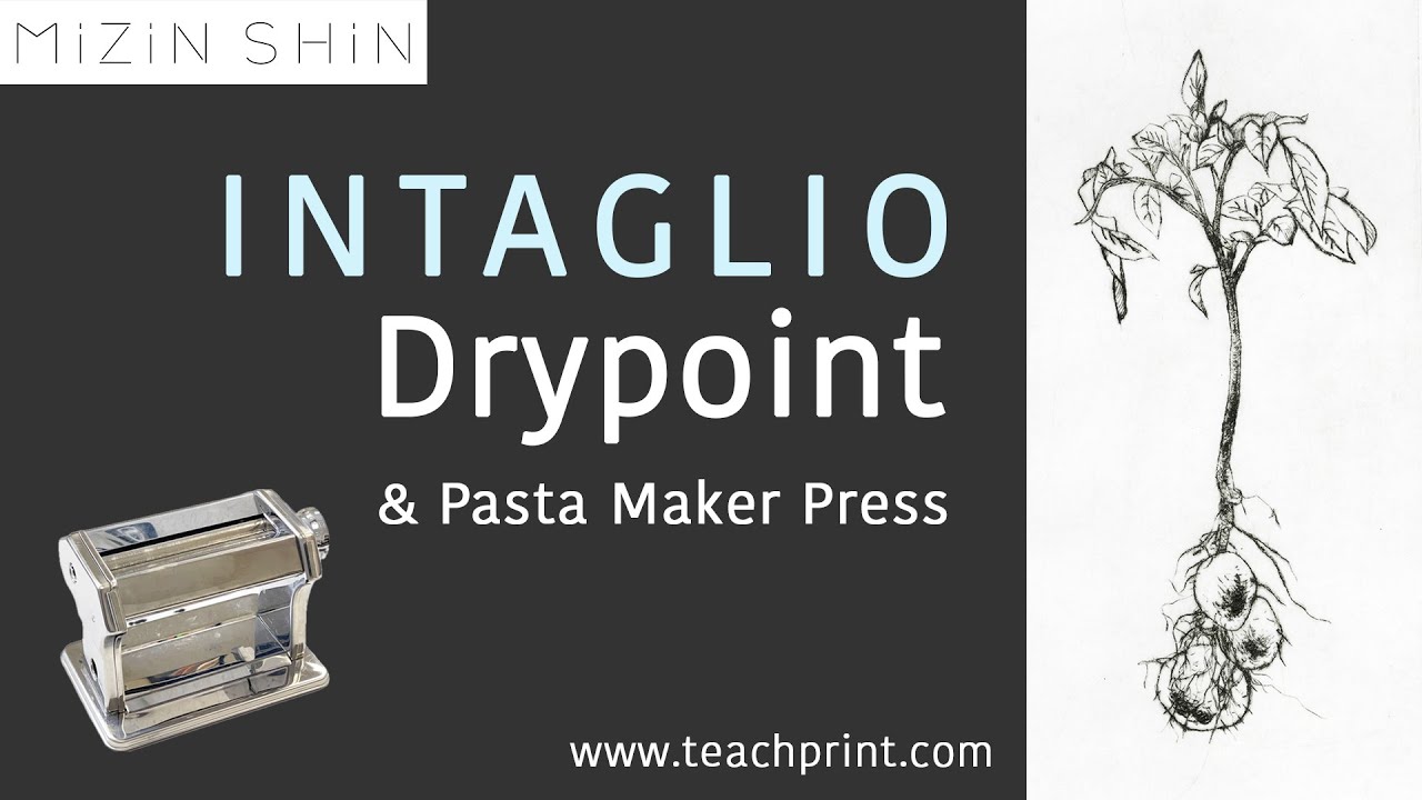 Intaglio: Drypoint & Pasta Maker Press (no music)