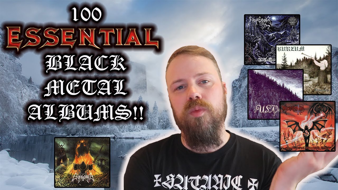 100 ESSENTIAL Black Metal Albums To Hear Before You Die