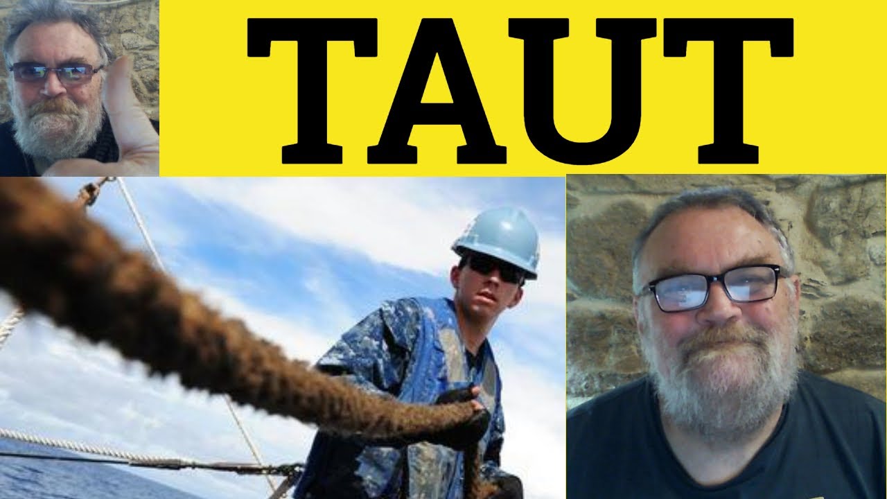 🔵 Taut Meaning - Taut Examples - Taut Definition - Taut Pronunciation - Taut Explained