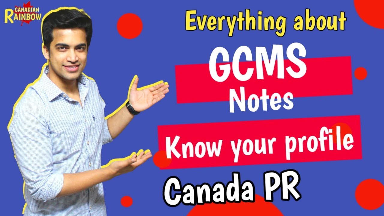 Order GCMS Notes | Know your PR process | Canada PR