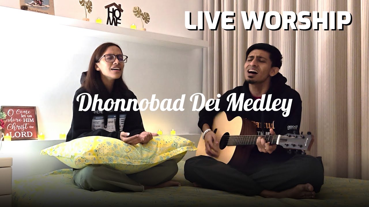 Live Worship | Dhonnobad Dei Medley - Sacrifice Choir / Prince Adhikary | Home Session