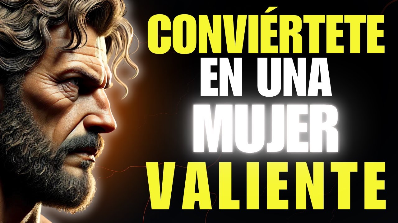 15 CLAVES ESTOICAS PARA SER UNA MUJER VALIENTE | ESTOICISMO