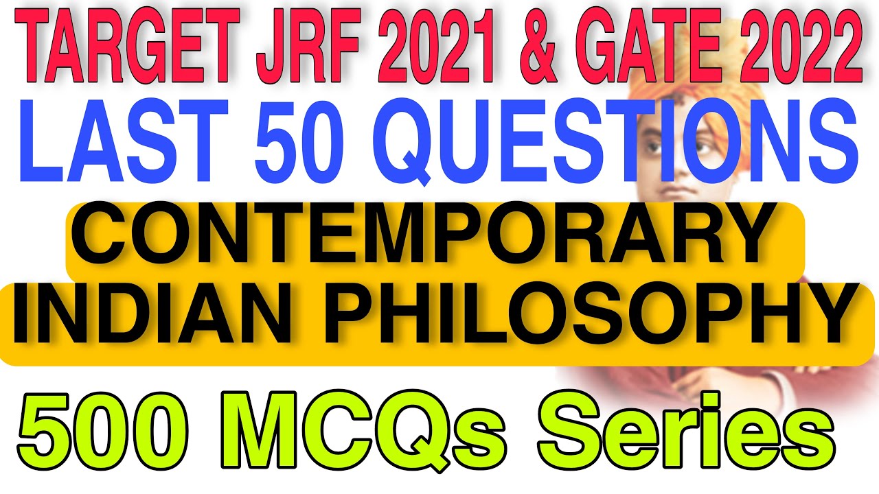 Last 50 questions of 500 MCQs Series || CONTEMPORARY INDIAN PHILOSOPHY || Target JRF || Gate 2022
