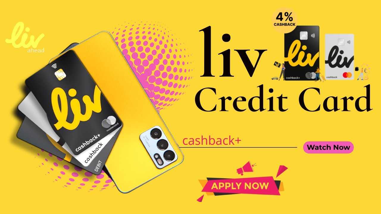 Apply for Liv Credit Card | Earn Up to 4% Cashback