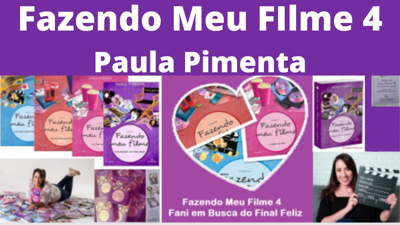 Fazendo Meu Filme 4, Fani em busca do Final Feliz - Paula Pimenta | Cinemania