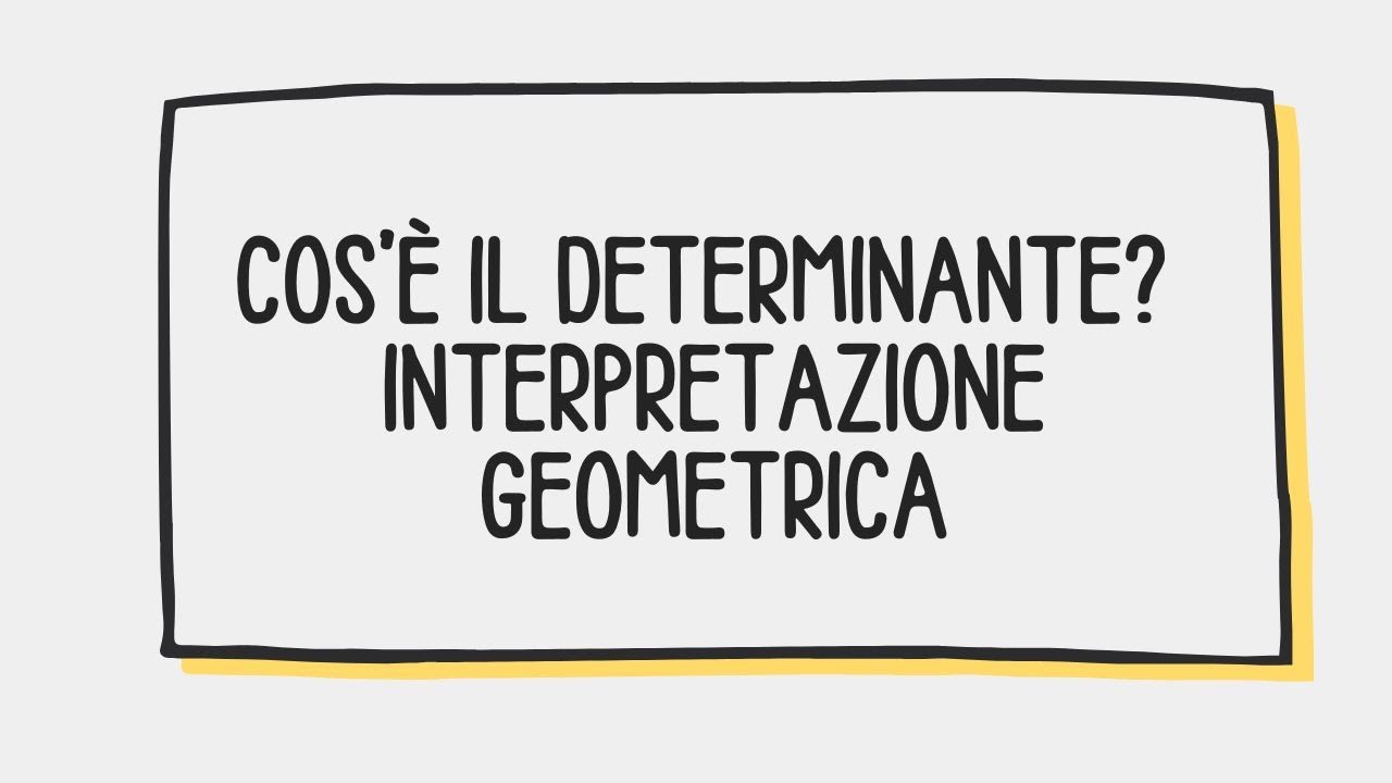 Cos'è il determinante? - Interpretazione geometrica