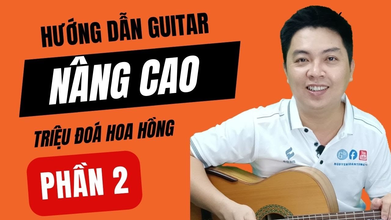 Hướng dẫn Guitar TRIỆU ĐOÁ HOA HỒNG phần 2 | Nguyễn Xuân Tùng | Học guitar online