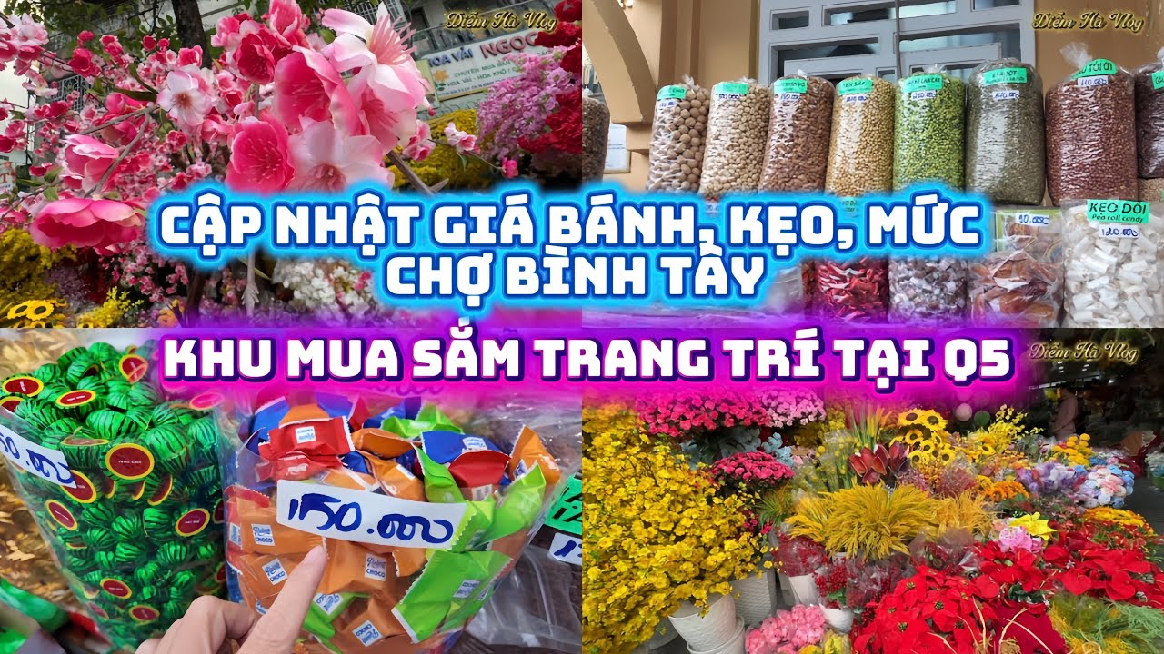 Cập nhật mới nhất giá bánh kẹo tại chợ Bình Tây và khu mua sắm trang trí Tết