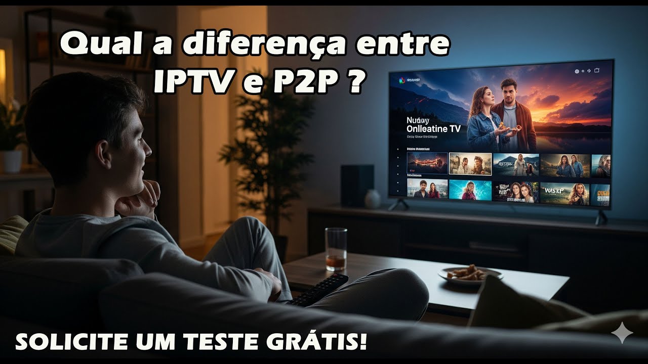 Diferen&ccedil;a entre IPTV e P2P: Temos a melhor Qualidade e Estabilidade do Mercado! Teste gr&aacute;tis j&aacute;!