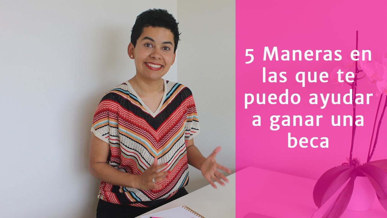 5 maneras en las que te puedo ayudar a conseguir una beca