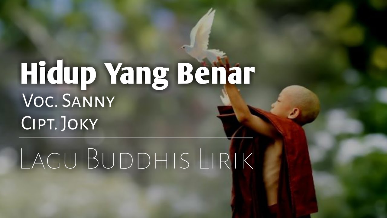Lagu Buddhis HIDUP YANG BENAR | Video Lirik Voc.Sanny Cipt.Joky #lagubuddhis #videolirik #coversong