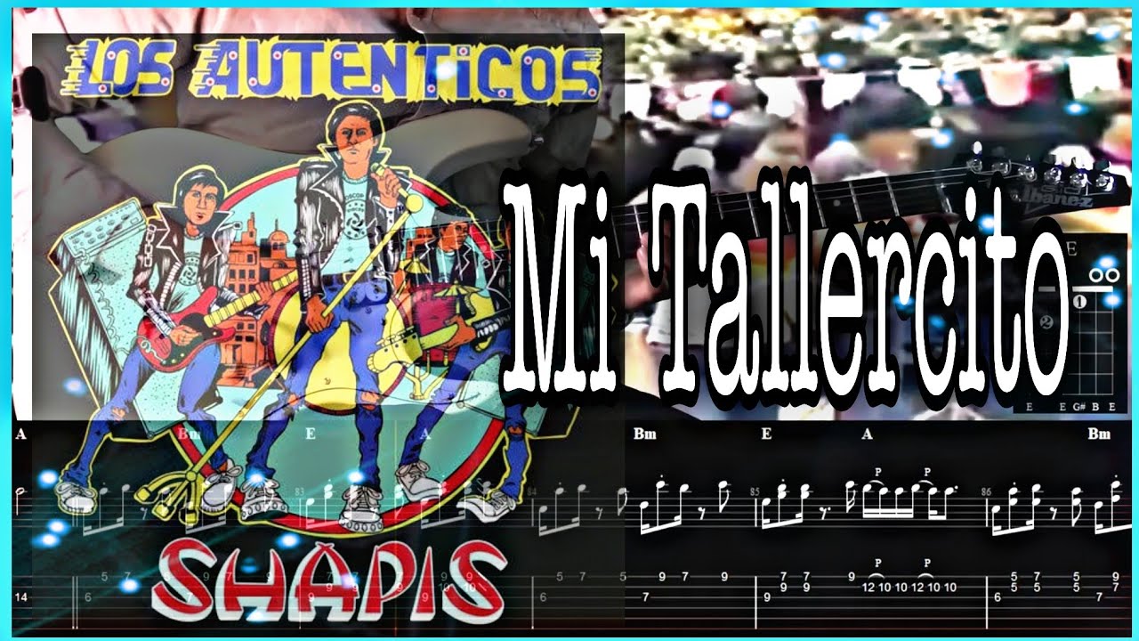 Mi Tallercito - Los Shapis | Tutorial - Cover - Lección + Tablaturas Dinámicas + Arreglos + Acordes