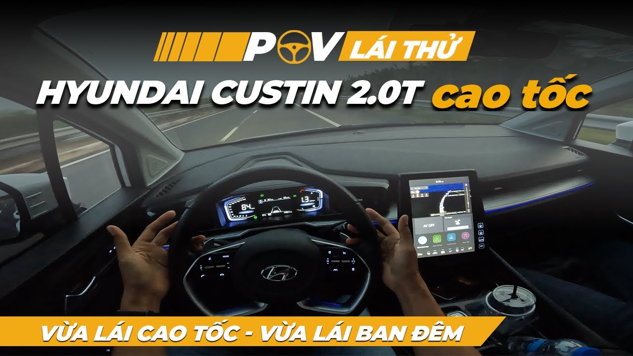 Lái thử Hyundai Custin 2.0T trên CAO TỐC vào ban đêm hú hồn.