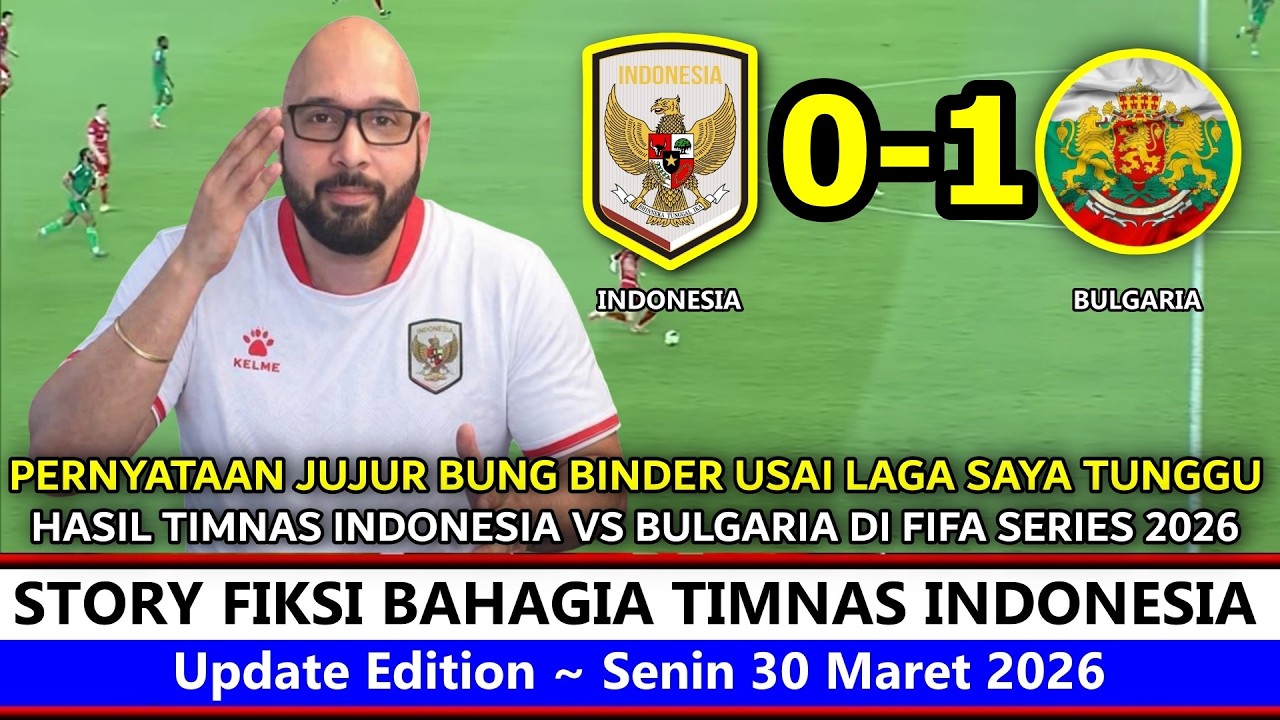 Yes Menang Fantastis ‼️ Hasil Timnas Indonesia Vs Bulgaria~Pernyataan Cerdas Top Bung Binder Really❓