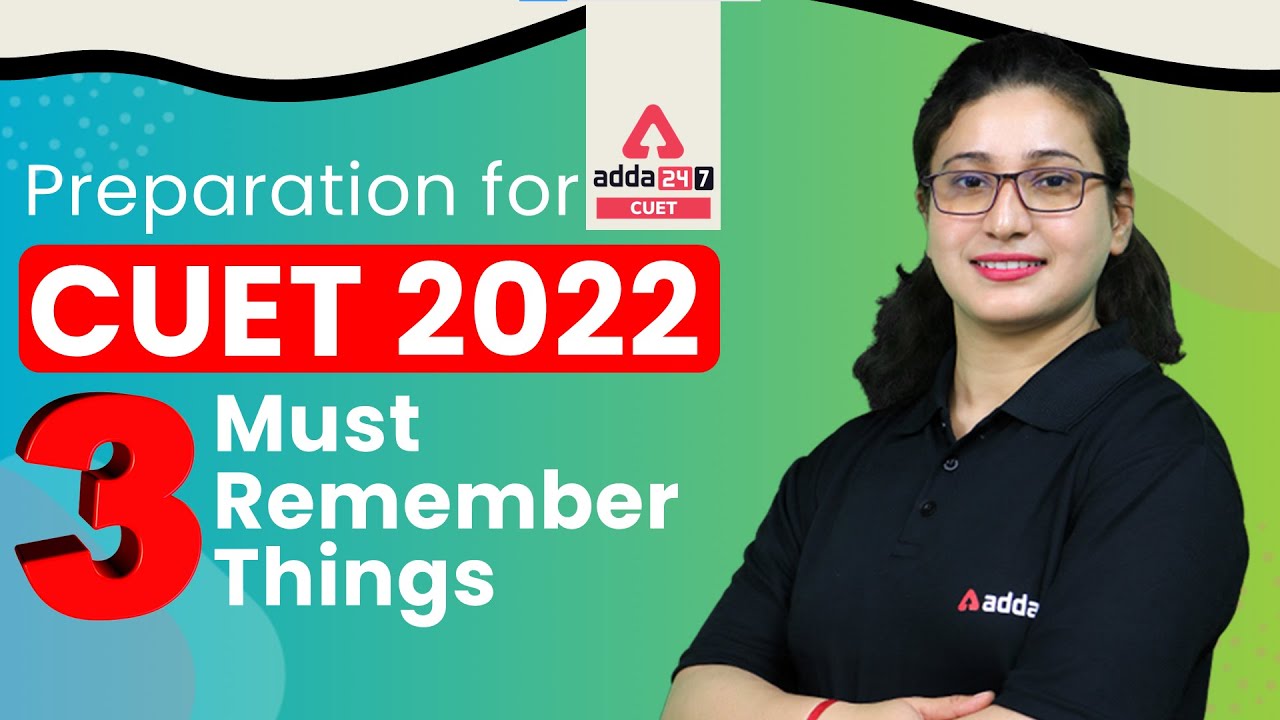CUET 2022 Preparation | 3 Important Things to Remember | CUET 2022 Update 🔥