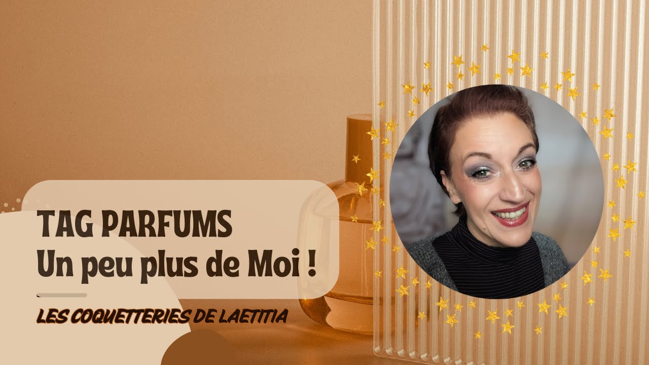 TAG PARFUMS J'explore ma Collection et vous en découvrez plus sur ma passion Parfums !