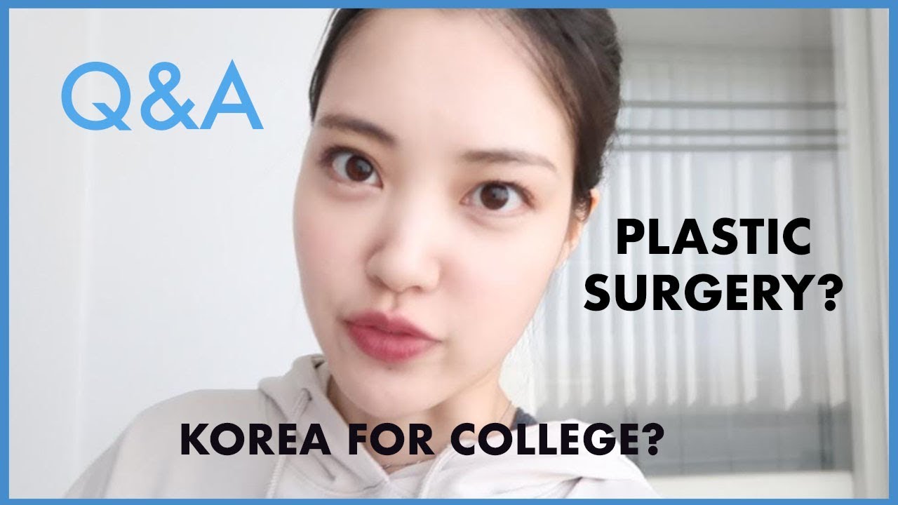 Q&A- Life in Korea, Plastic Surgery, Korean Beauty, College Decisions, etc!