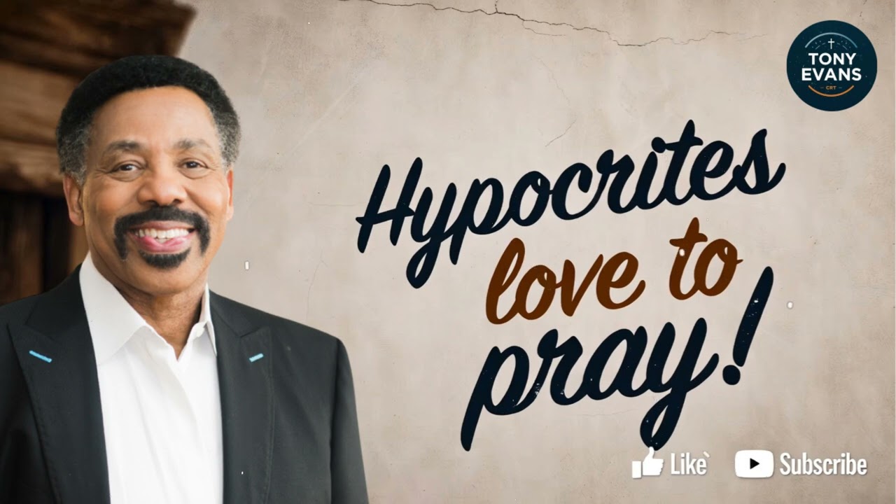 Hypocrites love to pray!  | Tony Evans