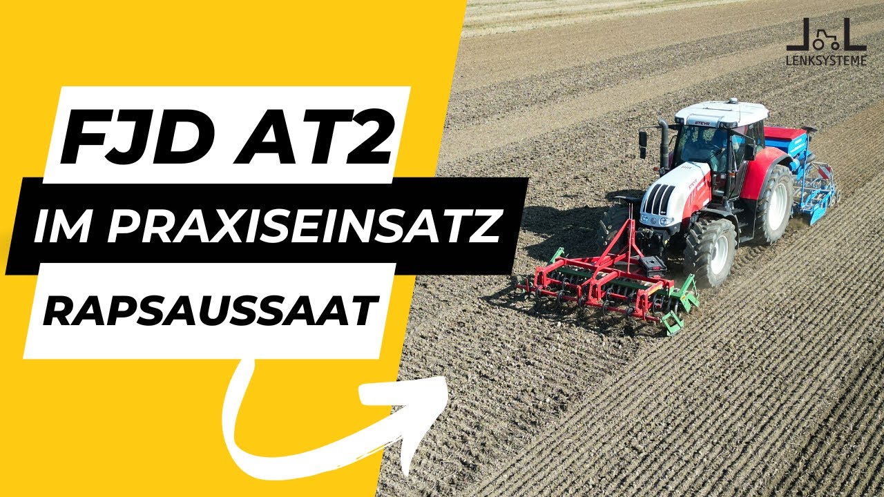 FJD AT2 Lenksystem | Praxiseinsatz | Rapsaussaat | Anbaugeräte-Kalibration 🚜🌱