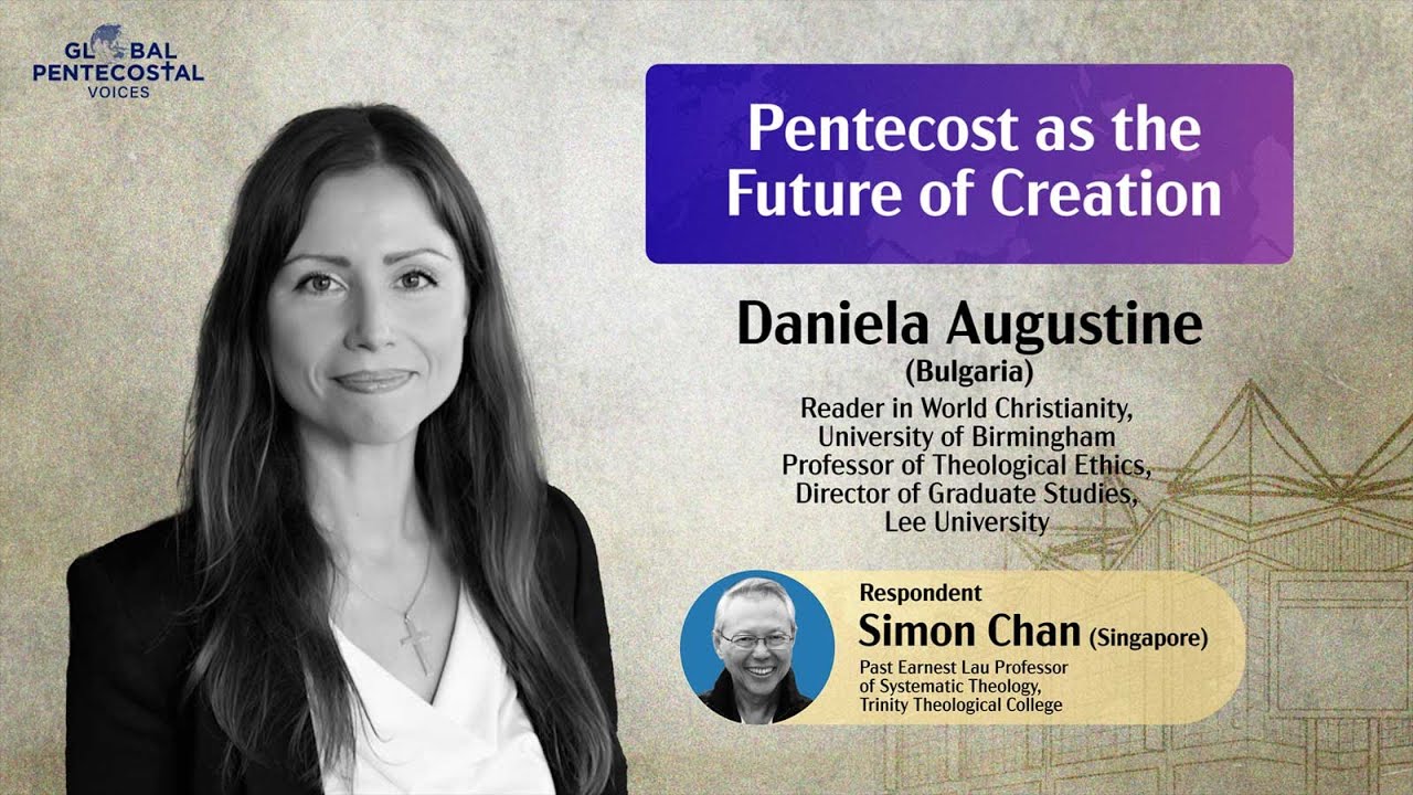 Dr Daniela Augustine: Pentecost as the Future of Creation