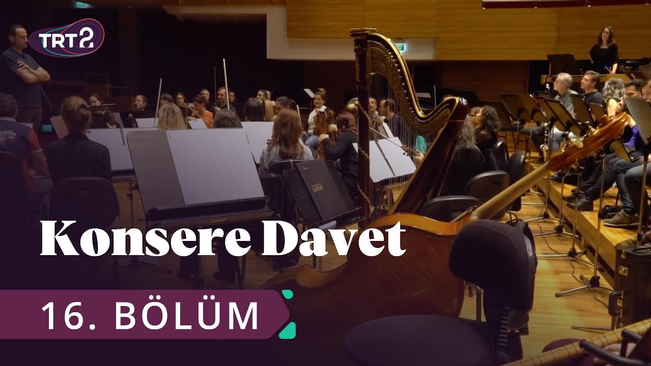 Konsere Davet | İzmir Devlet Senfoni Orkestrası | 16. Bölüm
