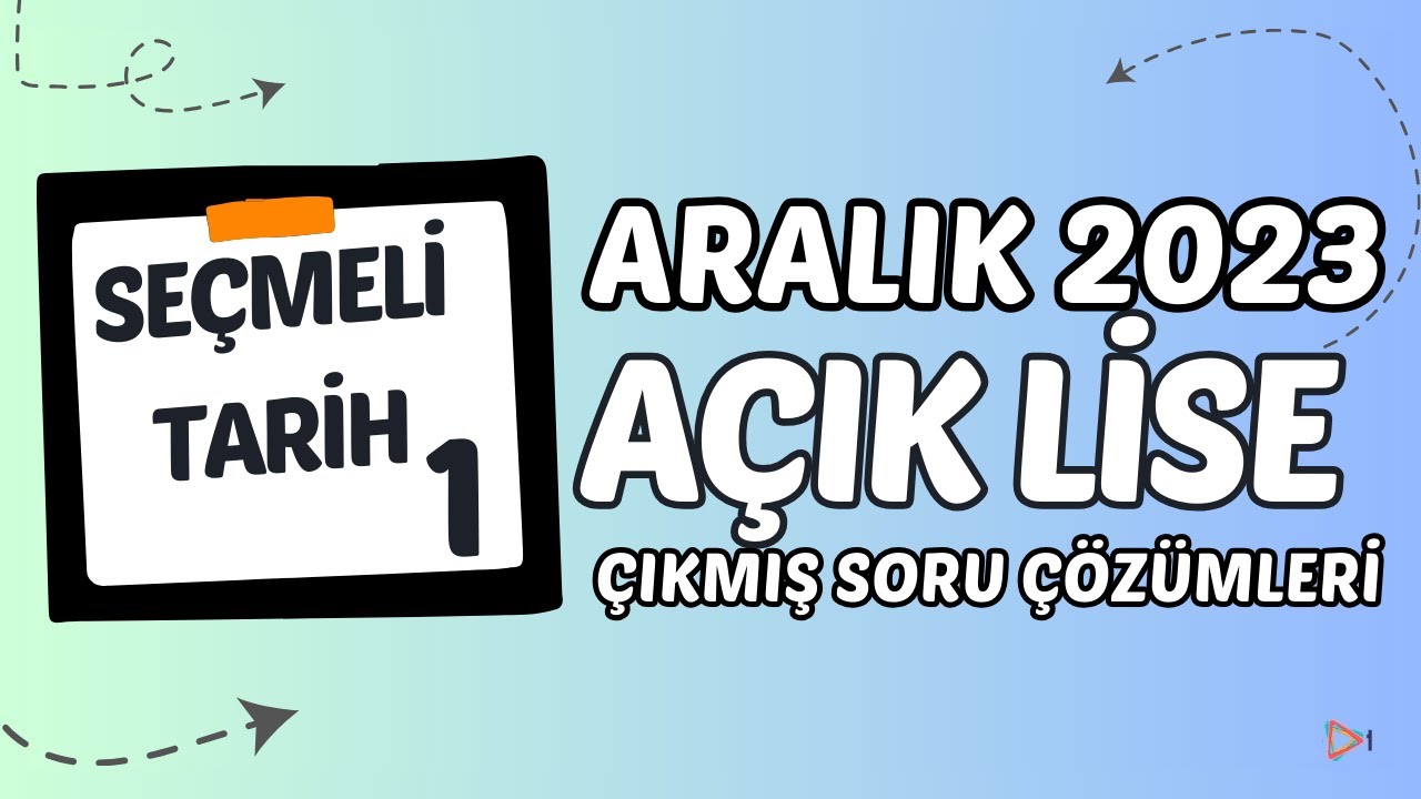 Açık Lise Çıkmış Sorular - Aralık 2023 - Seçmeli Tarih 1